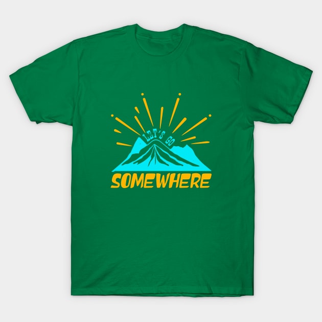 let's go somewhere T-Shirt by Dasart